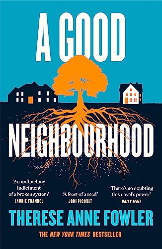 A Good Neighbourhood by Therese Anne Fowler