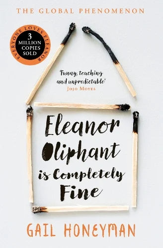 Eleanor OIiphant is Completely Fine by Gail Honeyman