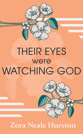 Their Eyes Were Watching God by Zora Neale Hurston
